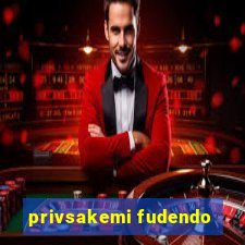 privsakemi fudendo